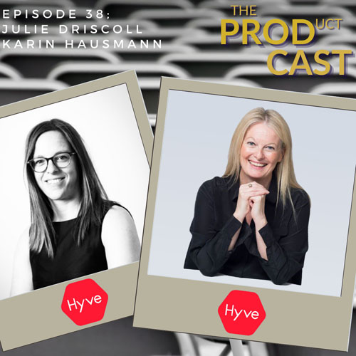 THIS WEEKS PODCAST - JULIE AND KARIN FROM HYVE