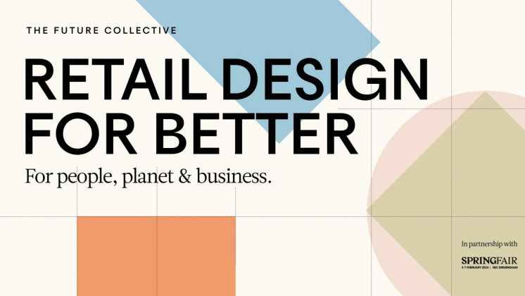 SPRING FAIR & THE FUTURE COLLECTIVE PARTNER ON RETAIL DESIGN FOR A BETTER FUTURE