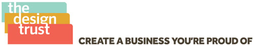 THE DESIGN TRUST - CREATE A BUSINESS YOU'RE PROUD OF