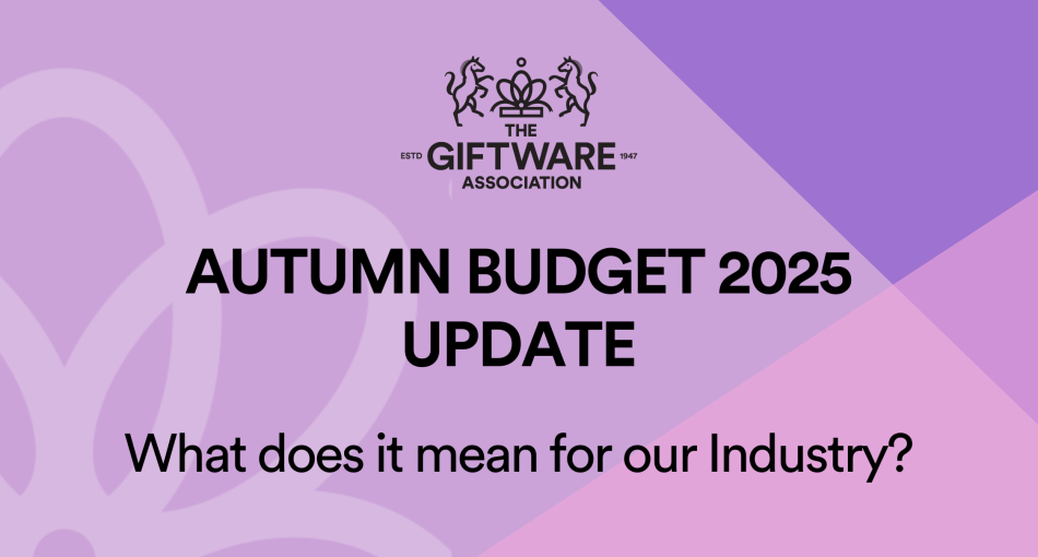 The Autumn Budget 2025: What It Means for Home & Giftware Businesses