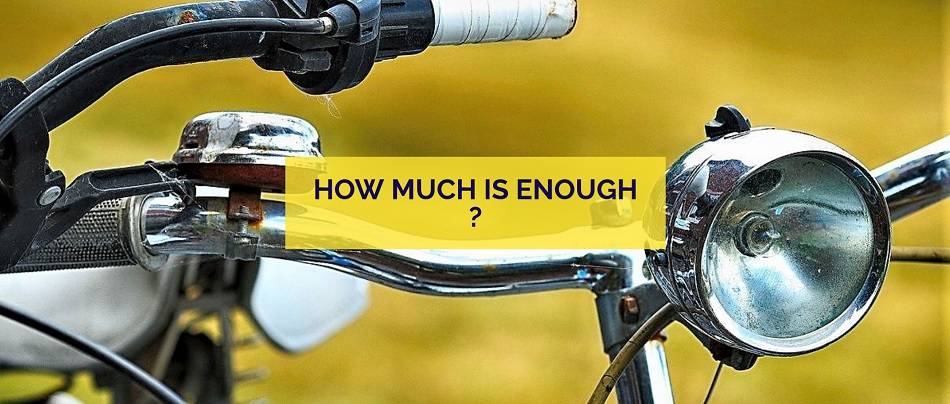 How Much is Enough?