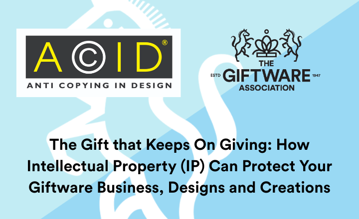 The Gift that Keeps On Giving: How Intellectual Property (IP) Can Protect Your Giftware Business, Designs and Creations