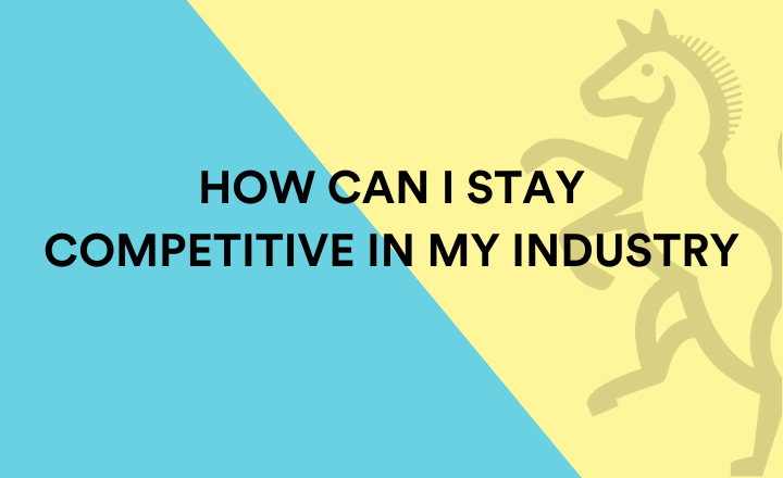 How can I stay competitive in my industry?