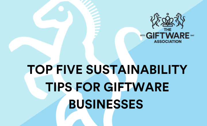 Top Five Sustainability Tips for Giftware Businesses
