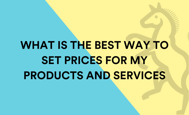 What is the best way to set prices for my products or services?